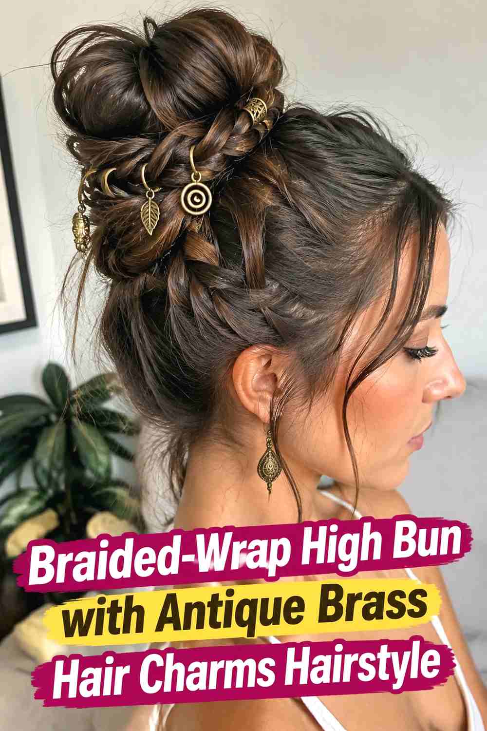 3. Braided Wrap High Bun With Antique Brass Hair Charms Hairstyle