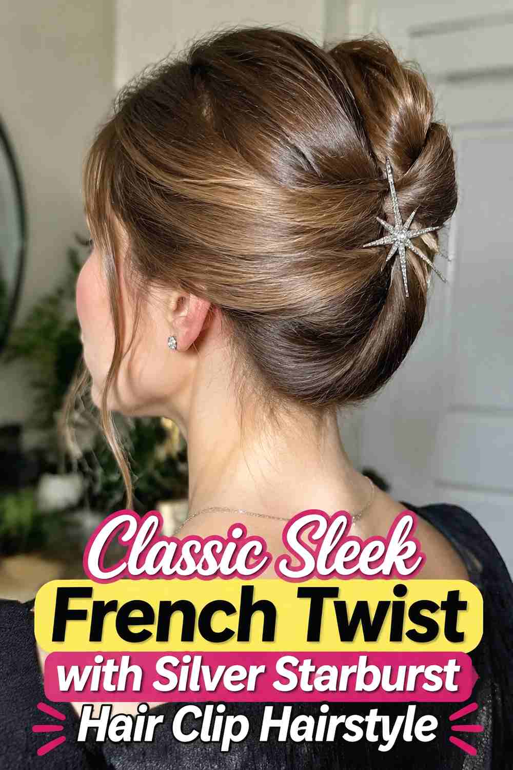 1. Classic Sleek French Twist With Silver Starburst Hair Clip Hairstyle