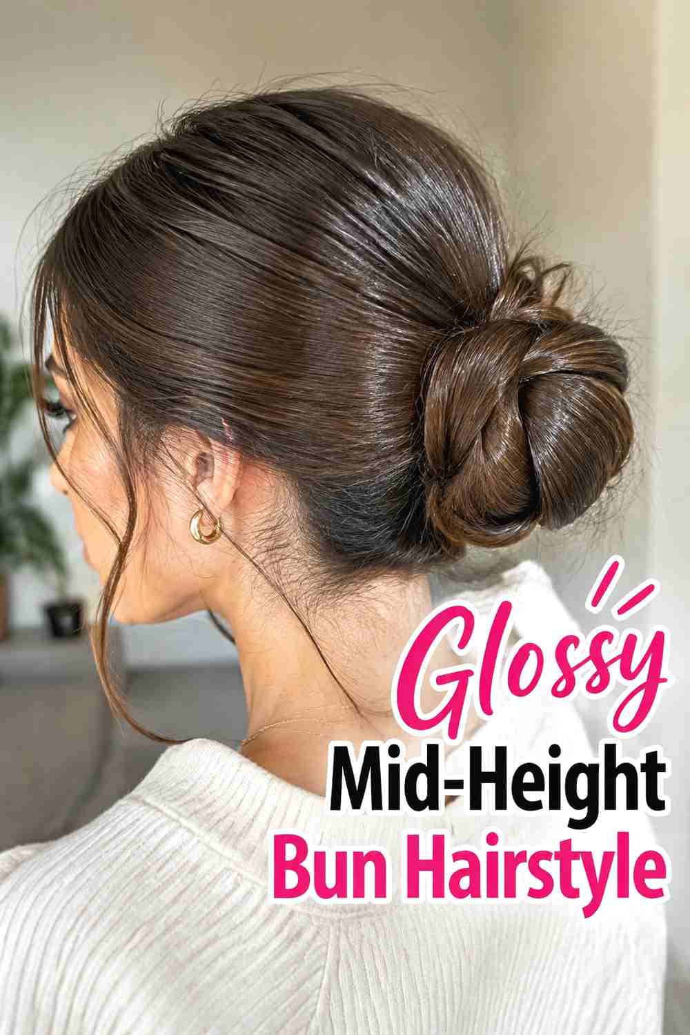 9. Glossy Mid Height Bun Hairstyle