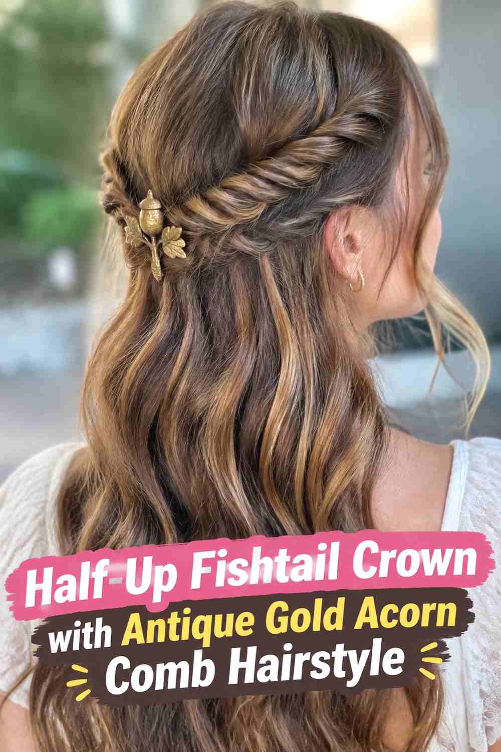 5. Half Up Fishtail Crown With Antique Gold Acorn Comb Hairstyle