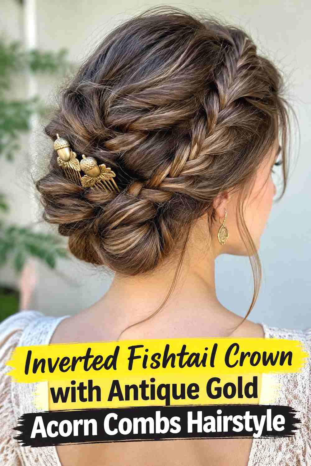 11. Inverted Fishtail Crown With Antique Gold Acorn Combs Hairstyle