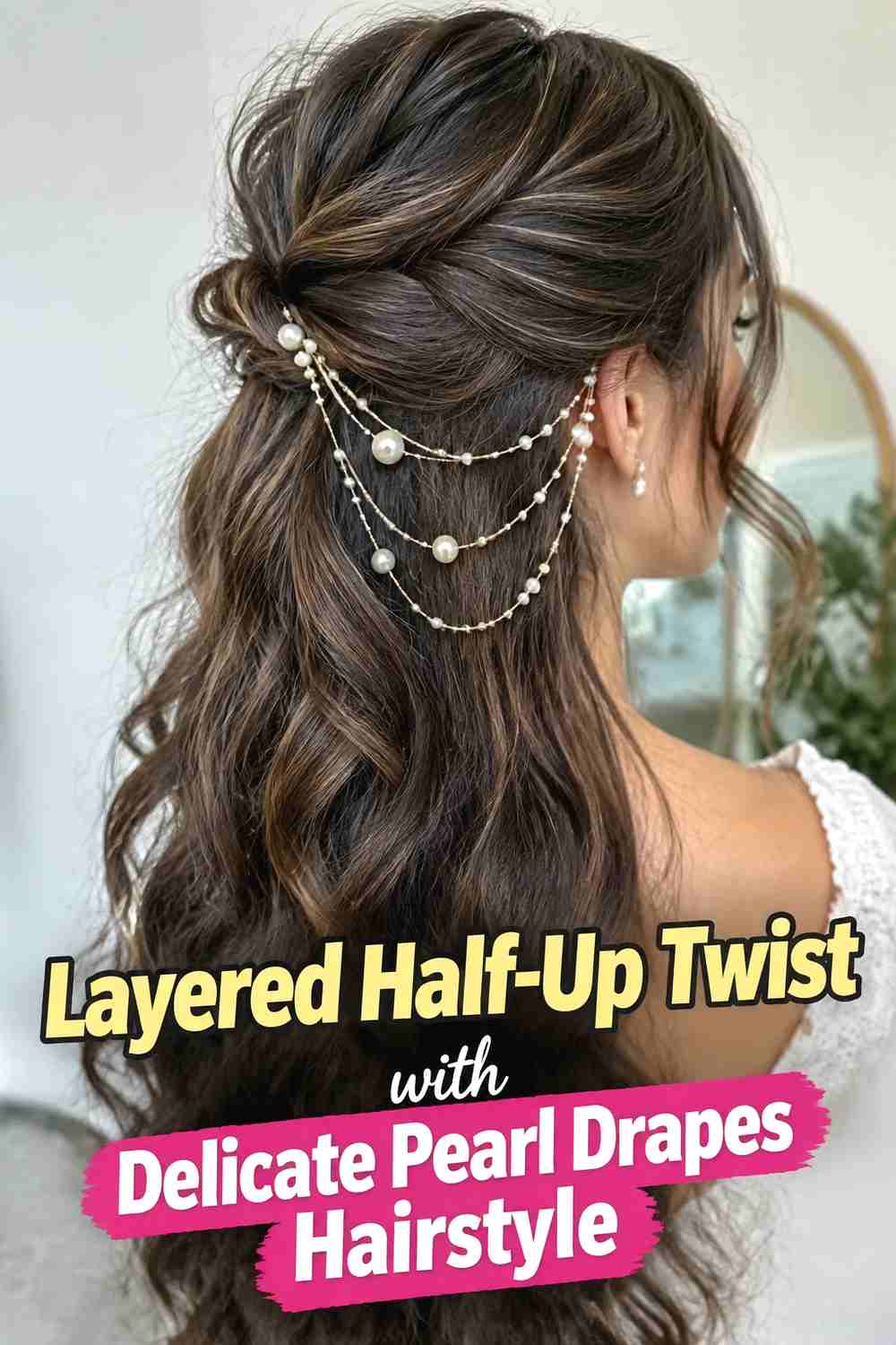 11. Layered Half Up Twist With Delicate Pearl Drapes Hairstyle