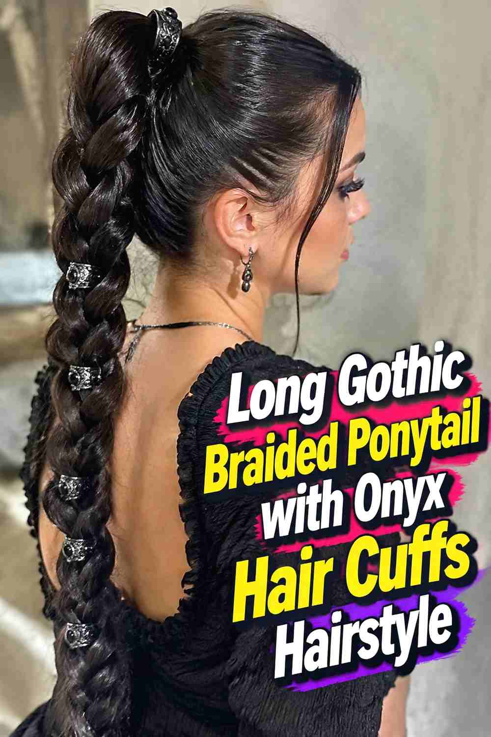 10. Long Gothic Braided Ponytail With Onyx Hair Cuffs Hairstyle