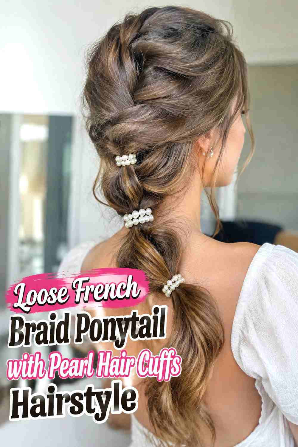 8. Loose French Braid Ponytail With Pearl Hair Cuffs Hairstyle