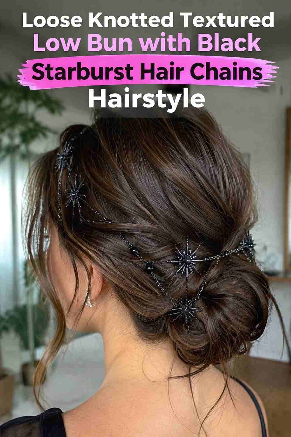 2. Loose Knotted Textured Low Bun With Black Starburst Hair Chains Hairstyle
