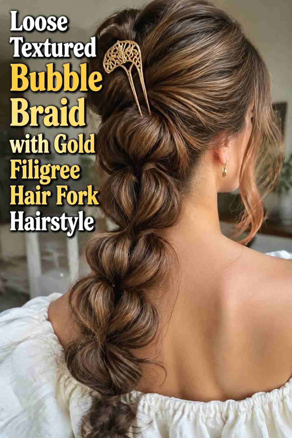 6. Loose Textured Bubble Braid With Gold Filigree Hair Fork Hairstyle