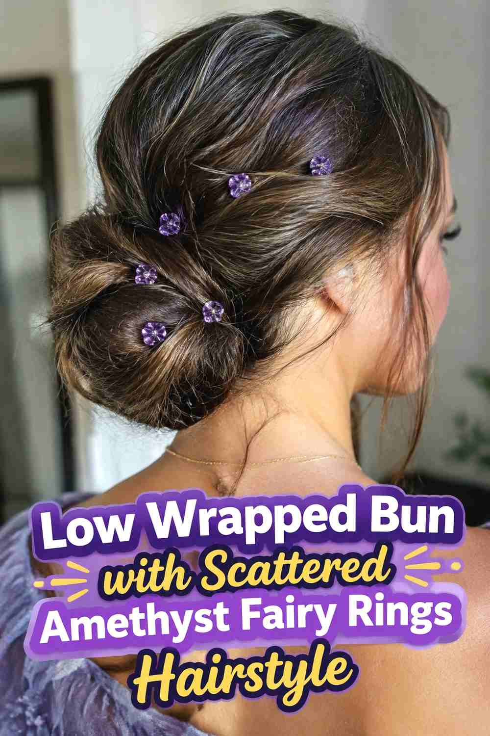 17. Low Wrapped Bun With Scattered Amethyst Fairy Rings Hairstyle