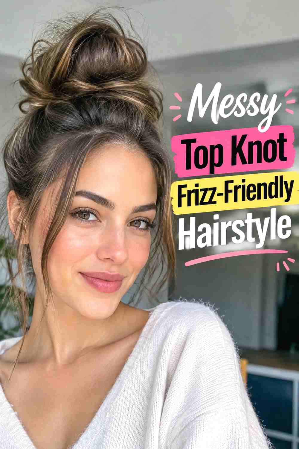 8. Messy Top Knot Frizz Friendly Hairstyle