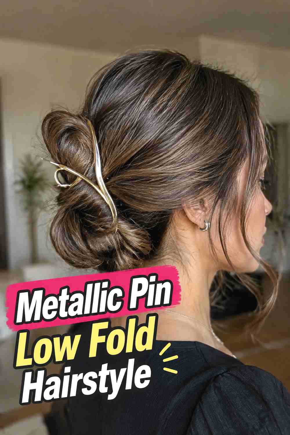 15. Metallic Pin Low Fold Hairstyle