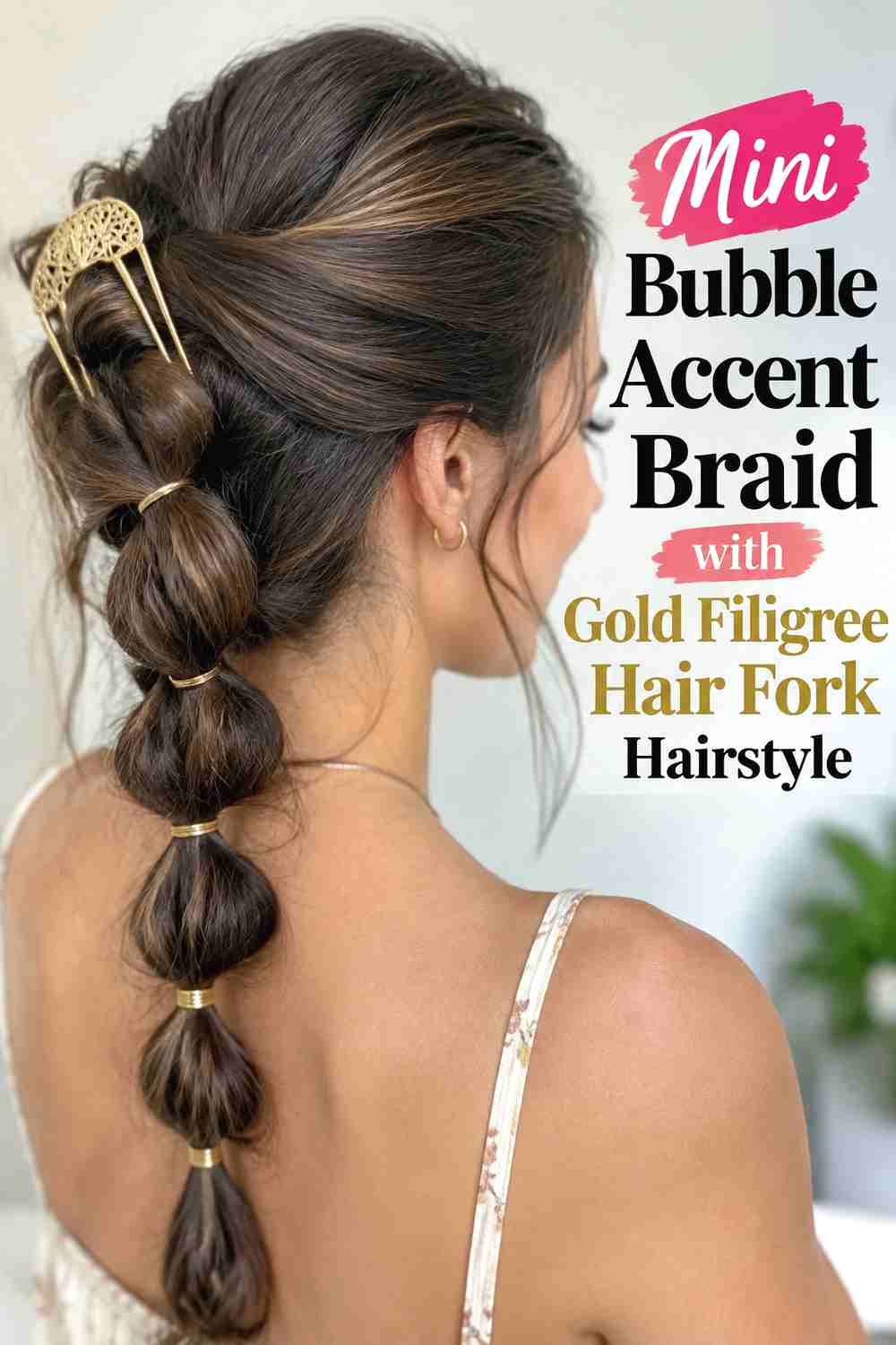 8. Mini Bubble Accent Braid With Gold Filigree Hair Fork Hairstyle