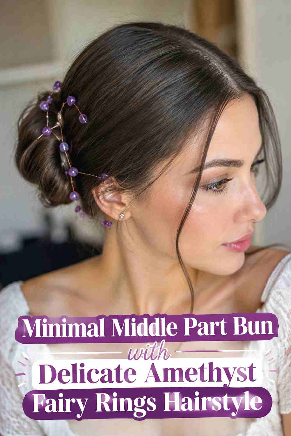 14. Minimal Middle Part Bun With Delicate Amethyst Fairy Rings Hairstyle