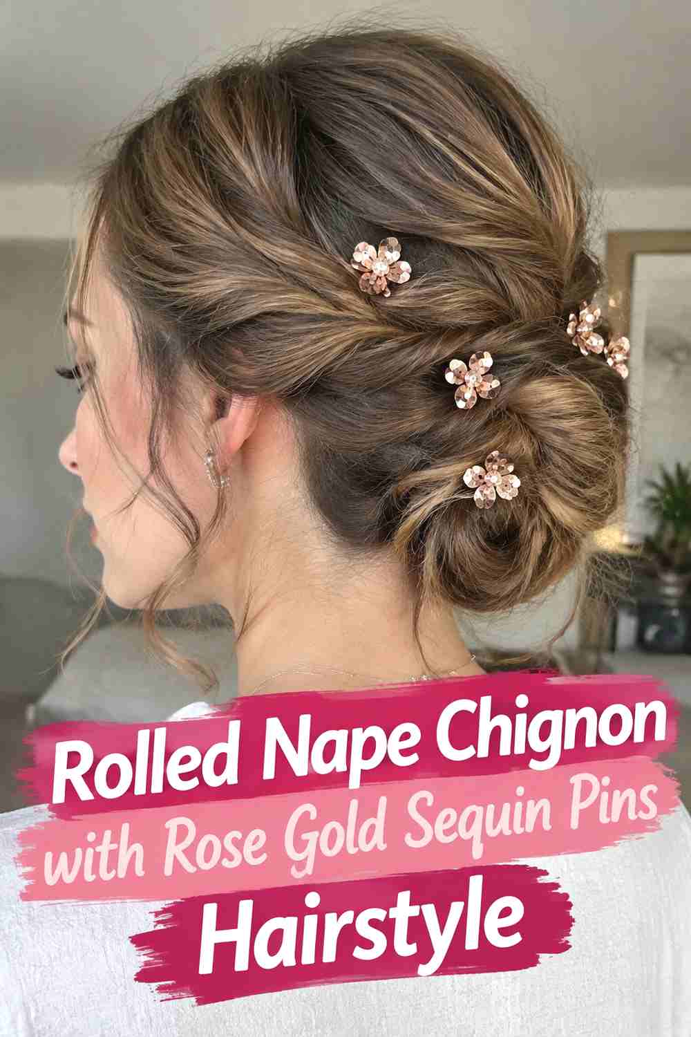 5. Rolled Nape Chignon With Rose Gold Sequin Pins Hairstyle