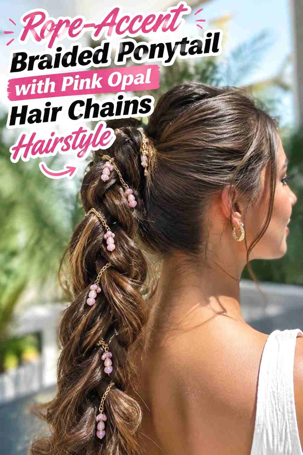 7. Rope Accent Braided Ponytail With Pink Opal Hair Chains Hairstyle