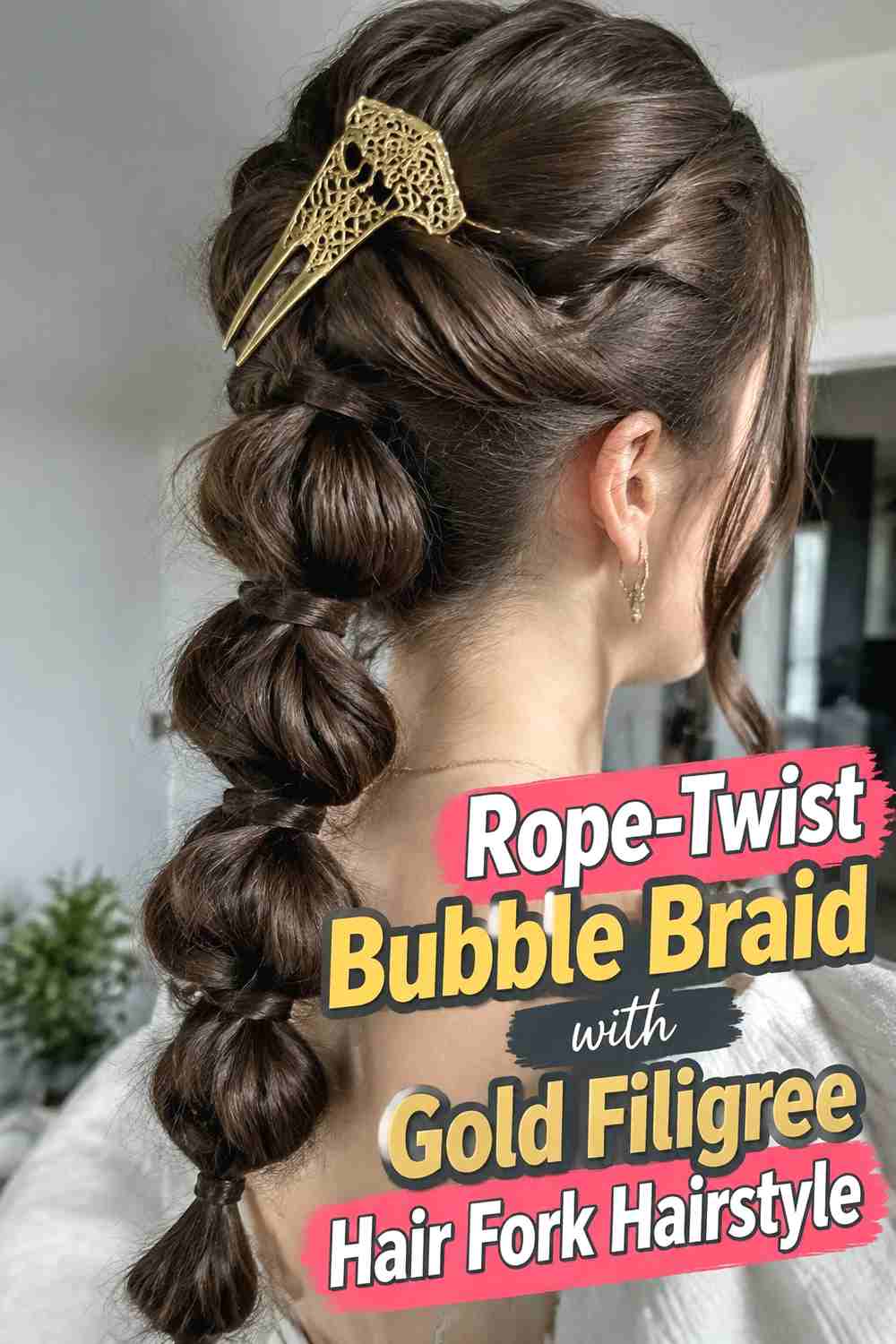 7. Rope Twist Bubble Braid With Gold Filigree Hair Fork Hairstyle