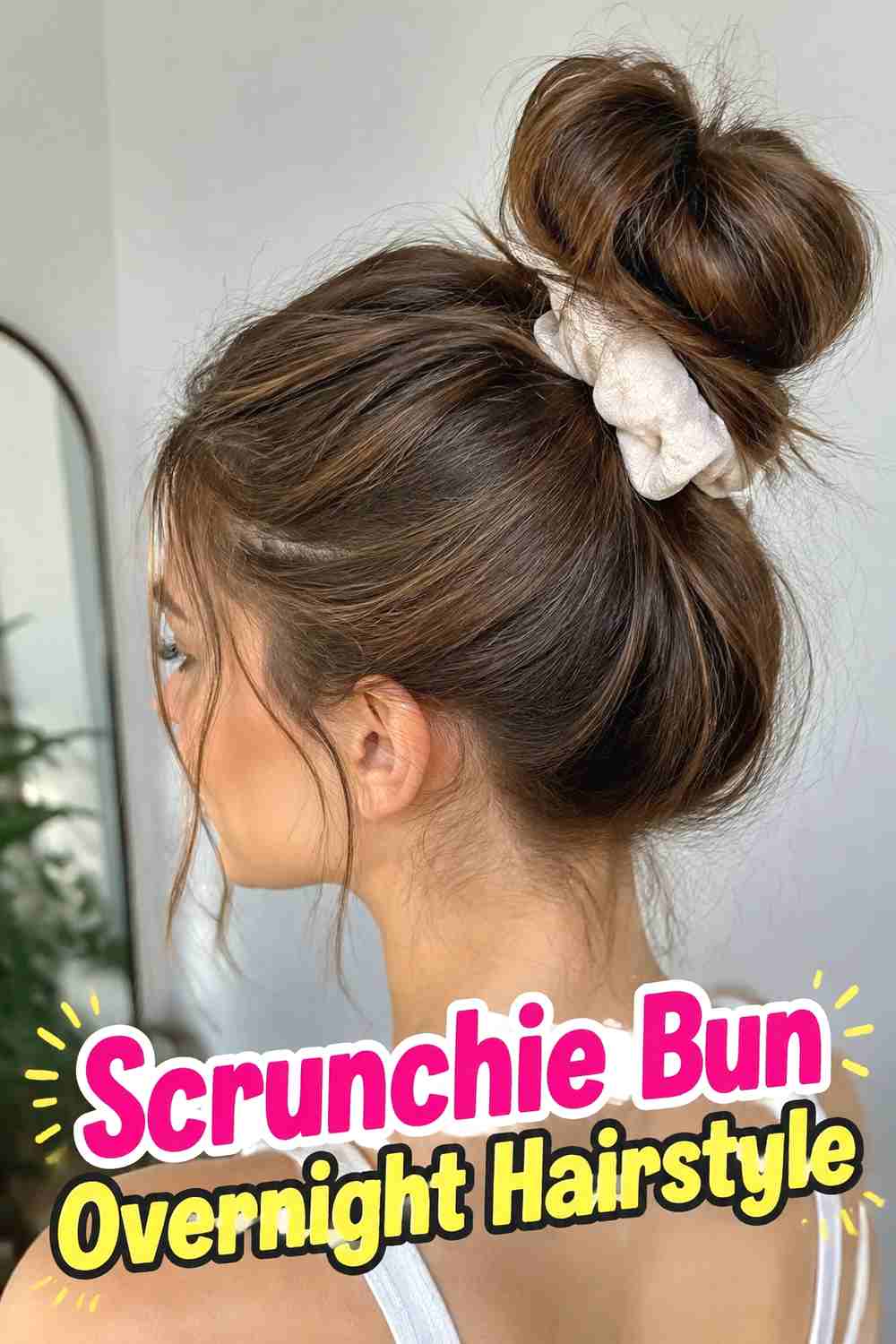 12. Scrunchie Bun Overnight Hairstyle