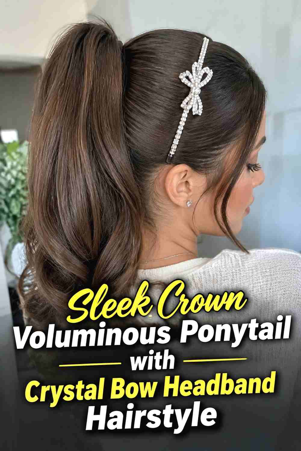 5. Sleek Crown Voluminous Ponytail With Crystal Bow Headband Hairstyle