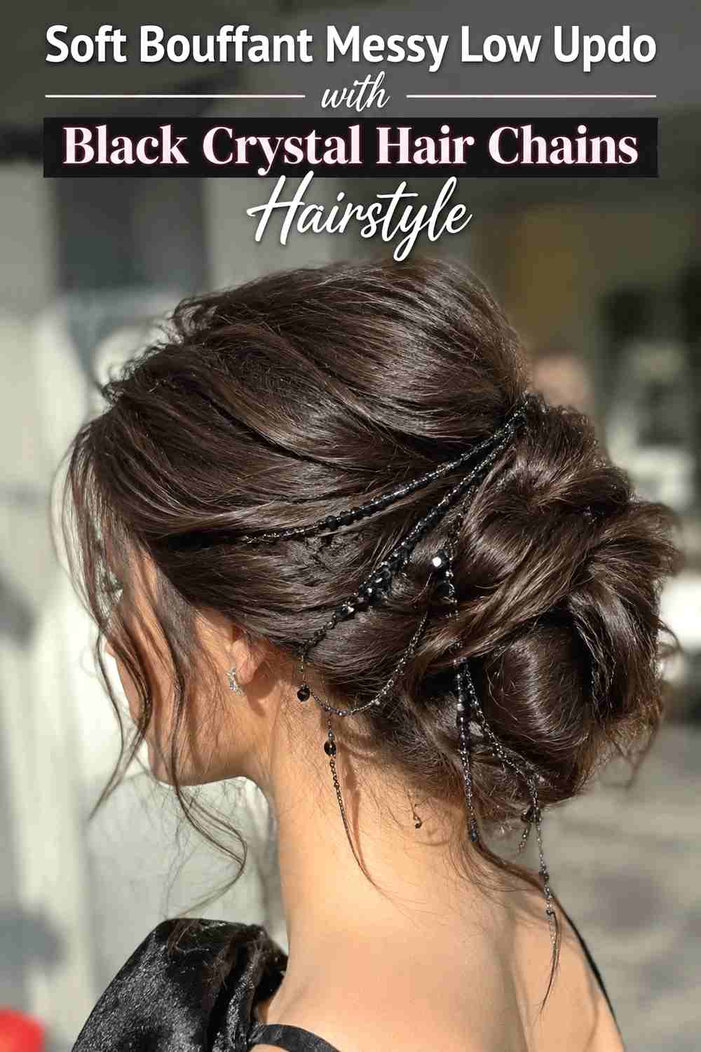 11. Soft Bouffant Messy Low Updo With Black Crystal Hair Chains Hairstyle