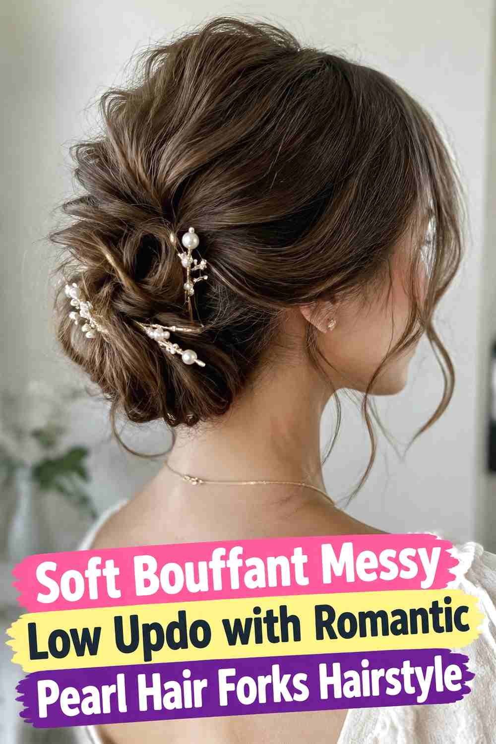 13. Soft Bouffant Messy Low Updo With Romantic Pearl Hair Forks Hairstyle