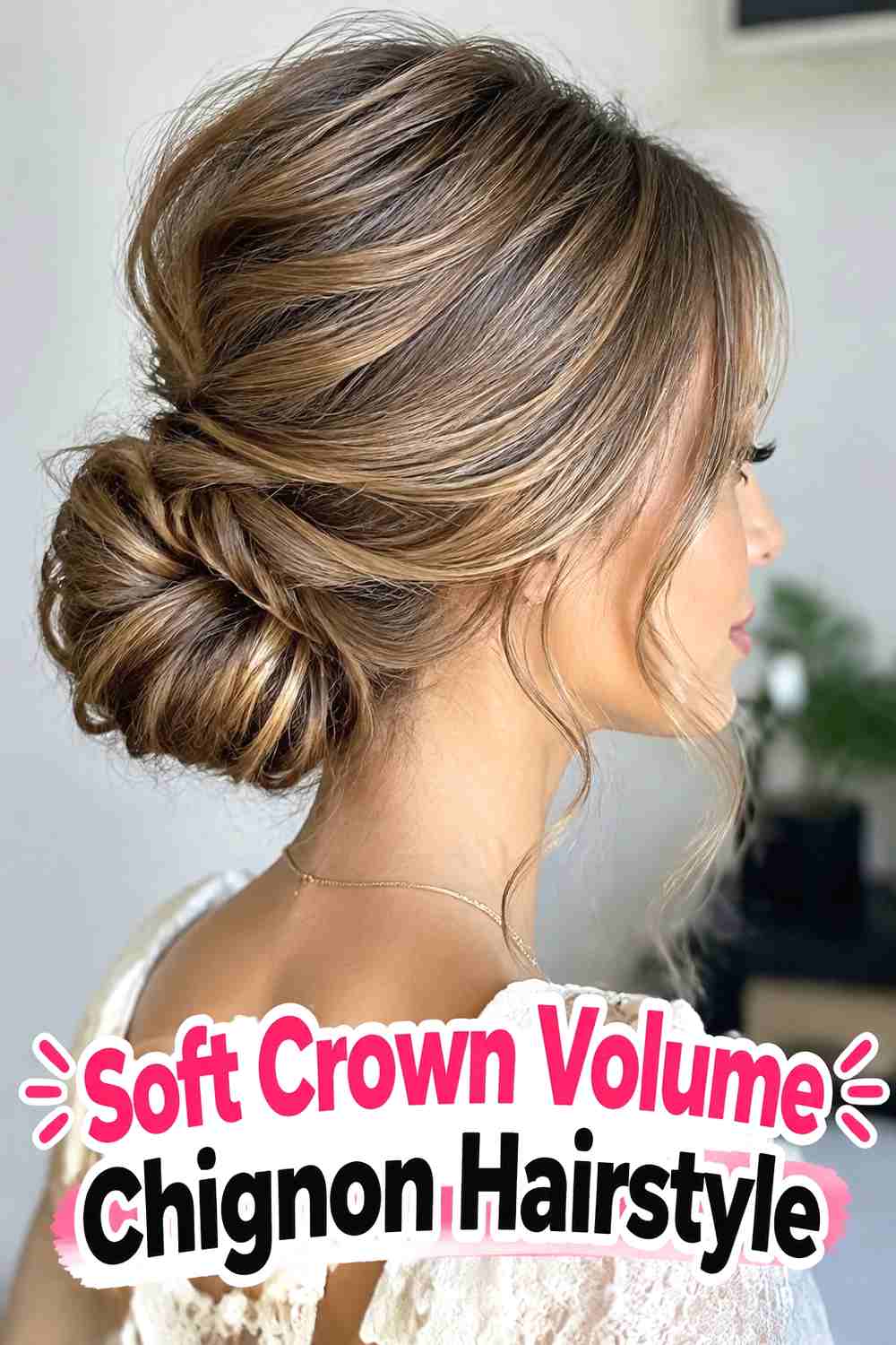3. Soft Crown Volume Chignon Hairstyle