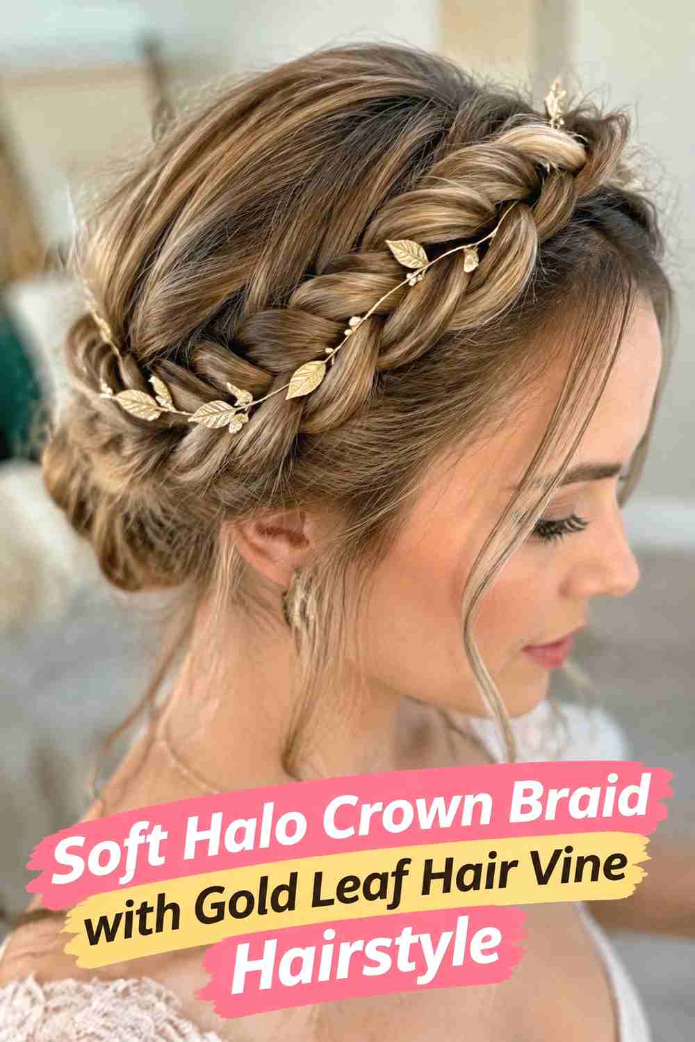 1. Soft Halo Crown Braid With Gold Leaf Hair Vine Hairstyle