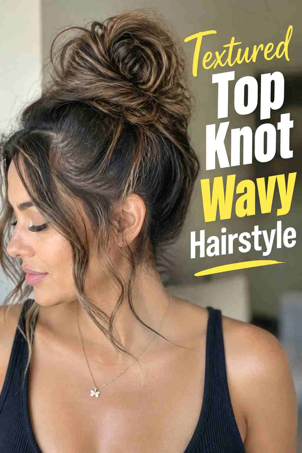 11. Textured Top Knot Wavy Hairstyle