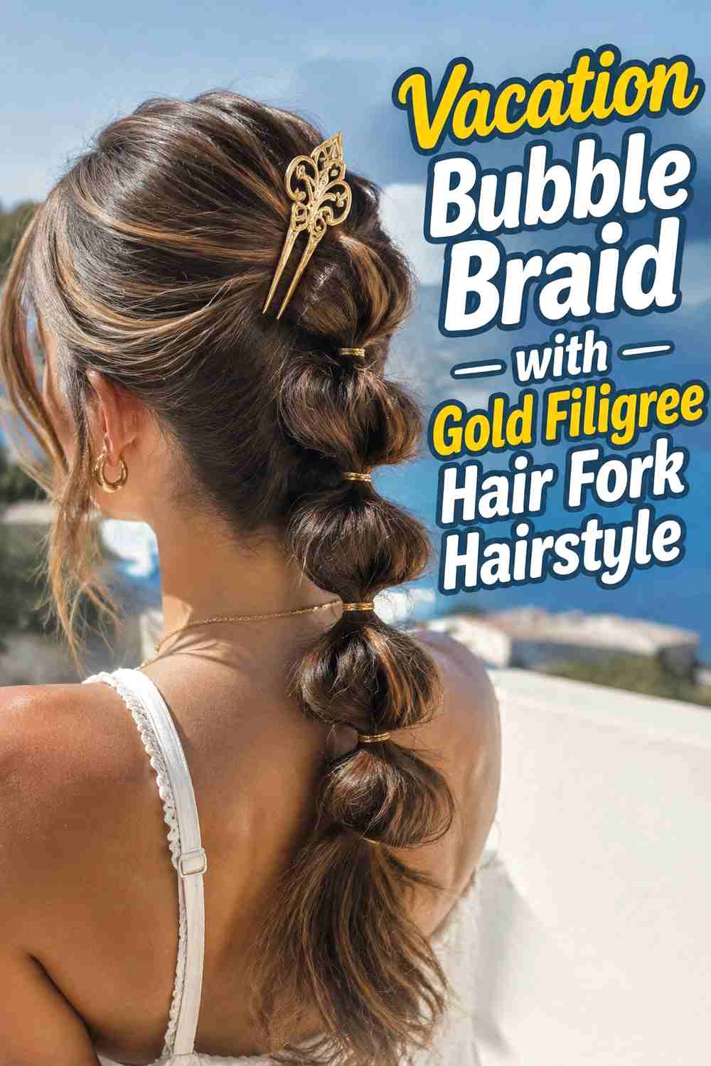 10. Vacation Bubble Braid With Gold Filigree Hair Fork Hairstyle