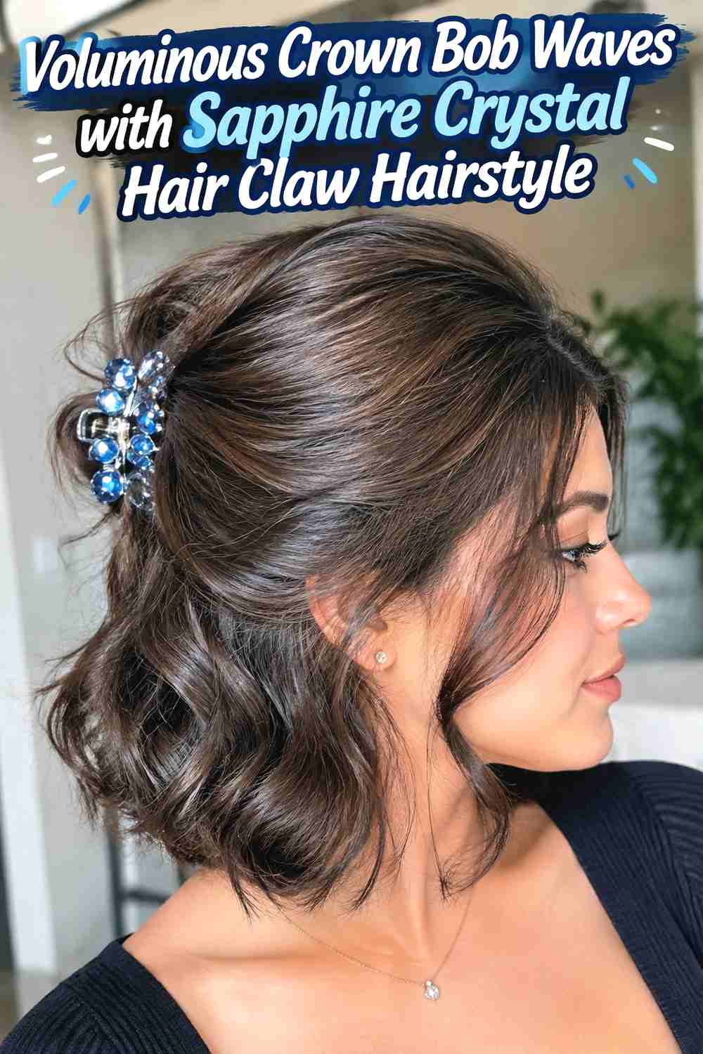 7. Voluminous Crown Bob Waves With Sapphire Crystal Hair Claw Hairstyle